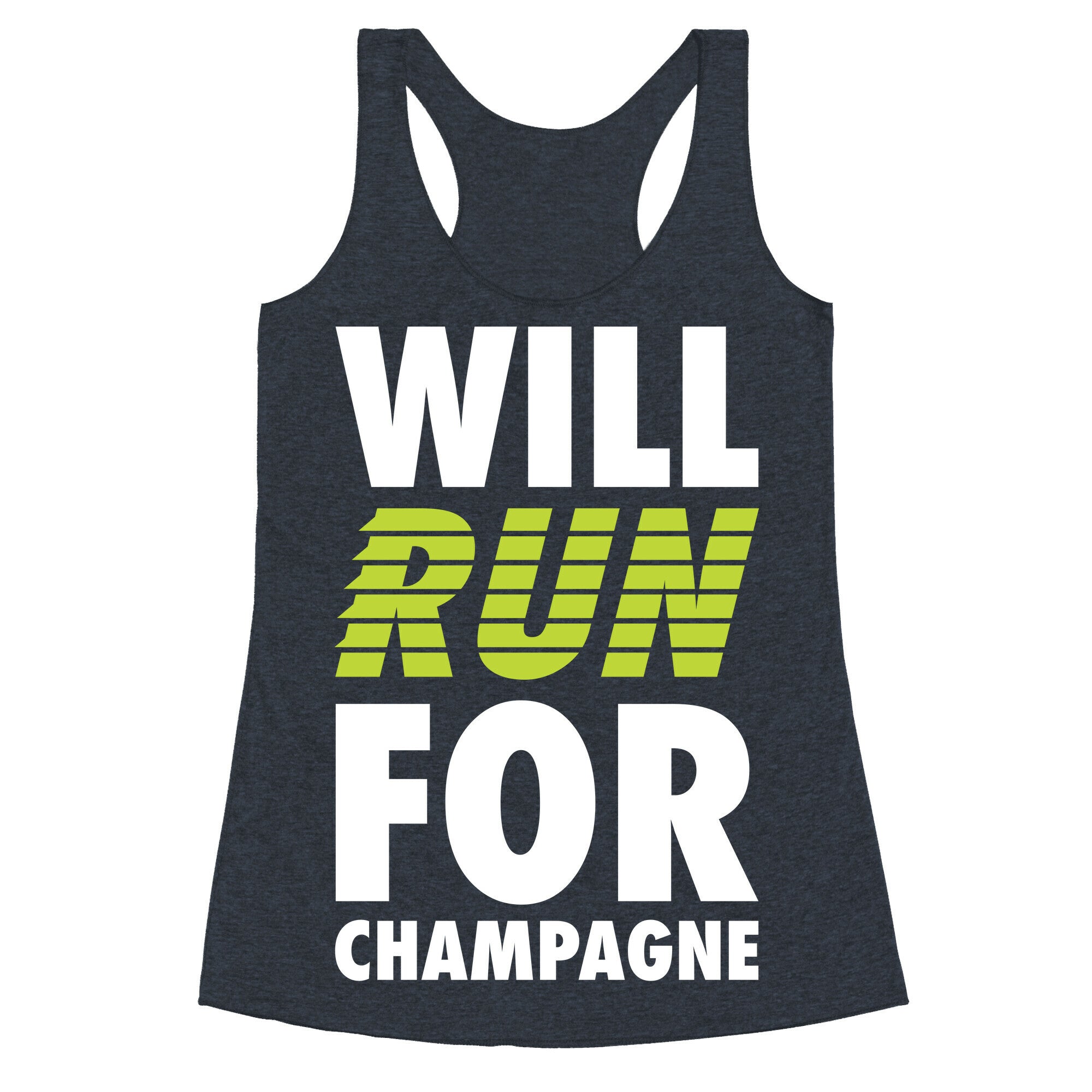Will Run For Champagne Racerback Tank